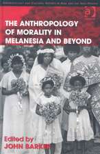 The Anthropology of Morality in Melanesia and Beyond