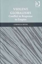 Violent Globalisms: Conflict in Response to Empire