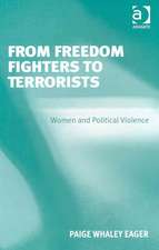 From Freedom Fighters to Terrorists: Women and Political Violence