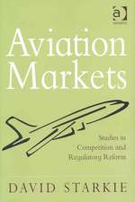 Aviation Markets: Studies in Competition and Regulatory Reform