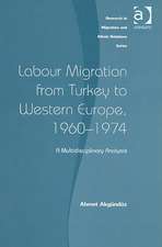 Labour Migration from Turkey to Western Europe, 1960-1974: A Multidisciplinary Analysis