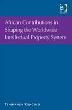 African Contributions in Shaping the Worldwide Intellectual Property System