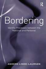 Bordering: Identity Processes between the National and Personal