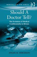 Should A Doctor Tell?: The Evolution of Medical Confidentiality in Britain