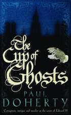 Doherty, P: Cup of Ghosts (Mathilde of Westminster Trilogy,