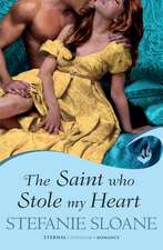 Sloane, S: The Saint Who Stole My Heart: Regency Rogues Book