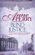 Perry, A: Blind Justice (William Monk Mystery, Book 19)