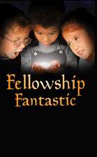 Fellowship Fantastic