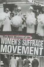 The Split History of the Women's Suffrage Movement: Suffragists Perspective