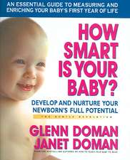 How Smart Is Your Baby?: Develop and Nurture Your Newborn's Full Potential