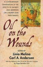 Oil on the Wounds: A Contemporary Examination of the Effects of Divorce and Abortion on Children and Their Families