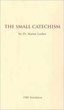 The Small Catechism: 1986 Translation