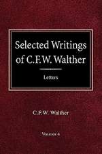 Selected Writings of C.F.W. Walther Volume 6 Selected Letters