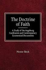 The Doctrine of Faith a Study of the Augsburg Confession and Contemporary Ecumenical Documents