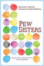 Pew Sisters: A Women's Small-Group Bible Study