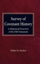 Survey of Convenant History: A Historical Overview of the Old Testament