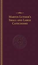 Luther's Small and Large Catechisms