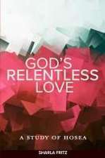 God's Relentless Love: A Study of Hosea