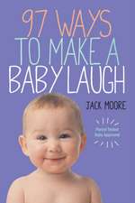 97 Ways to Make a Baby Laugh