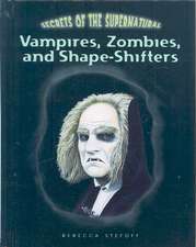 Vampires, Zombies, and Shape-Shifters