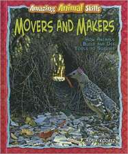 Movers and Makers: How Animals Build and Use Tools to Survive