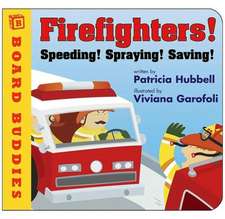 Firefighters: Speeding! Spraying! Saving!