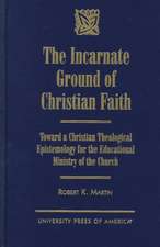 The Incarnate Ground of Christian Faith