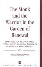 The Monk and the Warrior in the Garden of Renewal