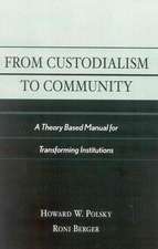 From Custodialism to Community