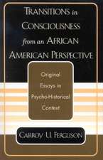 Transitions in Consciousness from an African American Perspective