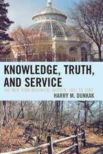 Knowledge, Truth, and Service