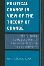 Political Change in View of the Theory of Change and Balanced, Harmonious Union of the Private Interest and the Public Interest