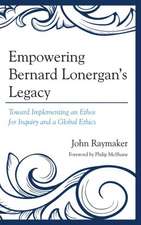 Empowering Bernard Lonergan's Legacy