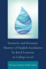 Syntactic and Semantic Mastery of English Auxiliaries by Kurd Learners at College Level