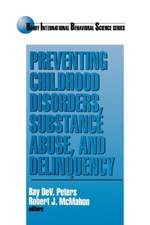 Preventing Childhood Disorders, Substance Abuse, and Delinquency