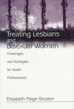 Treating Lesbians and Bisexual Women: Challenges and Strategies for Health Professionals