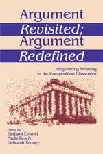 Argument Revisited; Argument Redefined: Negotiating Meaning in the Composition Classroom