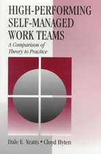 High-Performing Self-Managed Work Teams: A Comparison of Theory to Practice