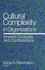 Cultural Complexity in Organizations: Inherent Contrasts and Contradictions