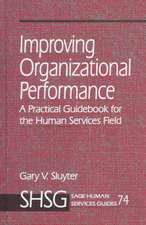 Improving Organizational Performance: A Practical Guidebook for the Human Services Field