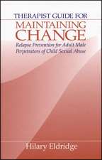 Therapist Guide for Maintaining Change: Relapse Prevention for Adult Male Perpetrators of Child Sexual Abuse