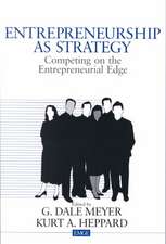 Entrepreneurship as Strategy: Competing on the Entrepreneurial Edge