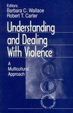 Understanding and Dealing With Violence: A Multicultural Approach