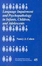 Language Impairment and Psychopathology in Infants, Children, and Adolescents