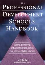 The Professional Development Schools Handbook: Starting, Sustaining, and Assessing Partnerships That Improve Student Learning