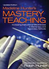 Madeline Hunter's Mastery Teaching: Increasing Instructional Effectiveness in Elementary and Secondary Schools