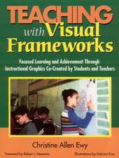 Teaching With Visual Frameworks: Focused Learning and Achievement Through Instructional Graphics Co-Created by Students and Teachers