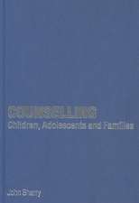 Counselling Children, Adolescents and Families: A Strengths-Based Approach