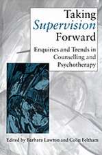 Taking Supervision Forward: Enquiries and Trends in Counselling and Psychotherapy