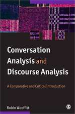 Conversation Analysis and Discourse Analysis: A Comparative and Critical Introduction